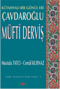 Çavdaroğlu Müfti Derviş Kütahyalı Bir Gönül Eri