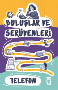 Buluşlar ve Serüvenleri - Telefon