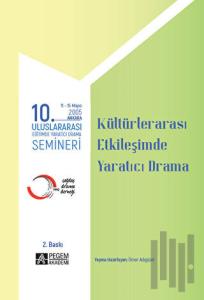 10. Uluslararası Eğitimde Yaratıcı Drama Semineri (2005) “Kültürler Arası Etkileşimde Yaratıcı Drama”