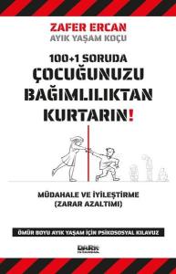 100+1 Soruda Çocuğunuzu Bağımlılıktan Kurtarın!