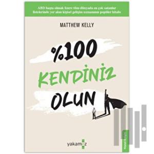 % 100 Kendiniz Olun!