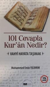 101 Cevapla Kur'an Nedir?  Vahyi Hayata Taşımak