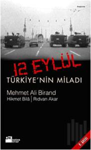 12 Eylül Türkiye’nin Miladı