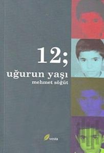 12; Uğur’un Yaşı