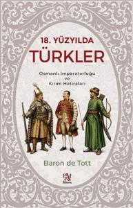 18. Yüzyılda Türkler Osmanlı İmparatorluğu ve Kırım Hatıraları