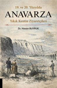 19. ve20. Yüzyılda Anavarza - Yıkık Kentin Ziyaretçileri
