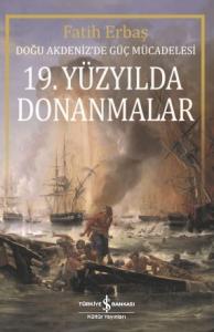 19.Yüzyılda Donanmalar-Doğu Akdeniz'de Güç Mücadelesi
