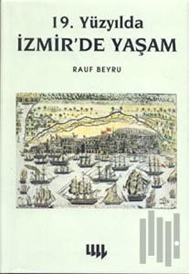 19. Yüzyılda İzmir’de Yaşam (Ciltli)