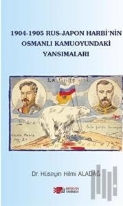 1904-1905 Rus - Japon Harbi'nin Osmanlı Kamuoyundaki Yansımaları
