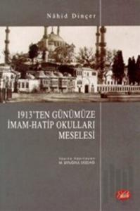 1913’ten Günümüze İmam-Hatip Okulları Meselesi