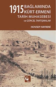 1915 Bağlamında Kürt-Ermeni Tarih Muhasebesi ve Güncel Tartışmalar