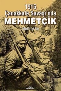 1915 Çanakkale Savaşı’nda Mehmetçik