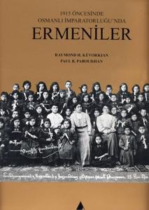 1915 Öncesinde Osmanlı İmparatorluğu'nda Ermeniler (Ciltli)