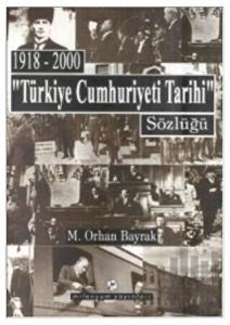 1918-2000 "Türkiye Cumhuriyeti Tarihi" Sözlüğü