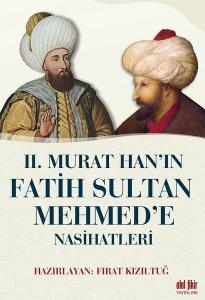 2.Murat Han'ın Fatih Sultan Mehmed'e Nasihatleri