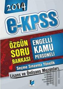 2014 E-KPSS Engelli Kamu Personeli Seçme Sınavı Lisans  Önlisans Mezunları Özgün Soru Bankası