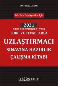 2021 Uzlaştırmacı Sınavına Hazırlık Çalışma Kitabı