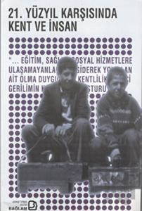 21. Yüzyıl Karşısında Kent ve İnsan