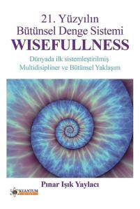 21. Yüzyılın Bütünsel Denge Sistemi Wisefullness