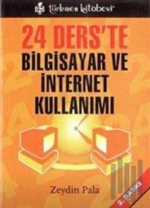 24 Ders'te Bilgisayar ve İnternet Kullanımı