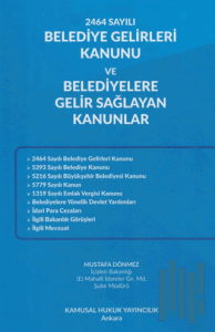2464 Sayılı Belediye Gelirleri Kanunu Ve Belediyelere Gelir Sağlayan Kanunlar (Ciltli)