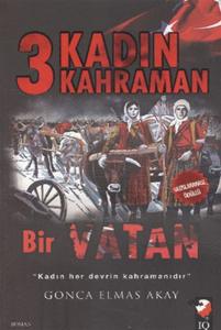 3 Kadın Kahraman Bir Vatan