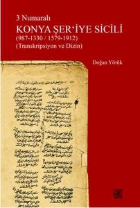 3 Numaralı Konya Şer'iye Sicili (987 - 1330/ 1579 - 1912)