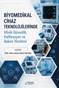 Biyomedikal Cihaz Teknolojilerinde Klinik Güvenlik Kalibrasyon Ve Bakım Yönetimi