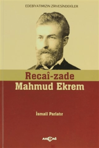Recai-zade Mahmud EkremEdebiyatımızın Zirvesindekiler