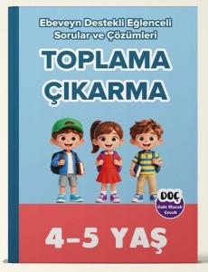 4 - 5 Yaş Toplama Çıkarma - Ebeveyn Destekli Eğlenceli Sorular ve Çözümleri