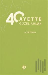 40 Ayette Güzel Ahlak