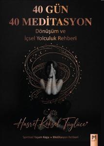40 Gün 40 Meditasyon - Dönüşüm ve İçsel Yolculuk Rehberi