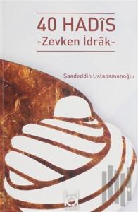 40 Hadis - Zevkten İdrak