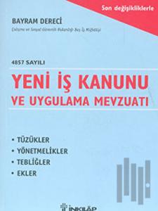 4857 Sayılı Yeni İş Kanunu ve Uygulama Mevzuatı