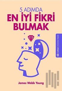 5 Adımda En İyi Fikri Bulmak
