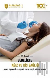 50 Soruda Gebelikte Ağız Ve Diş Sağlığı