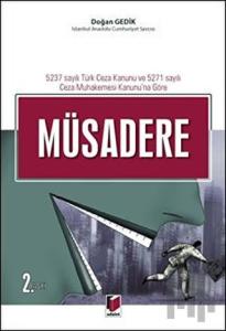 5237 Sayılı Türk Ceza Kanunu ve 5271 Sayılı Ceza Muhakemesi Kanunu'na Göre Müsadere