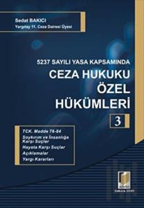 5237 Sayılı Yasa Kapsamında Ceza Hukuku Özel Hükümleri - 3 (Ciltli)