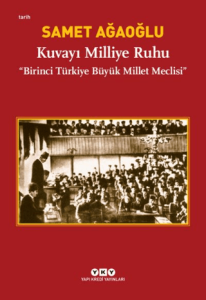 Kuvayı Milliye Ruhu  Birinci Türkiye Büyük Millet Meclisi