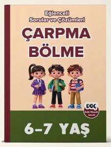 6 - 7 Yaş Çarpma Bölme - Eğlenceli Sorular ve Çözümleri