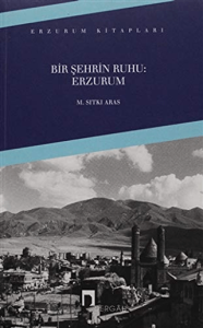 Bir Şehrin Ruhu: Erzurum