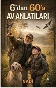 6'dan 60'a Av Anlatıları