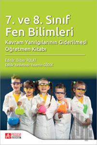 7. ve 8. Sınıf Fen Bilimleri Kavram Yanılgılarının Giderilmesi Öğretmen Kitabı