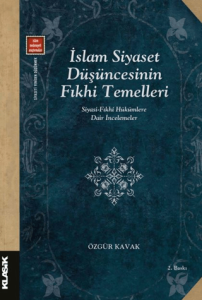 İslam Siyaset Düşüncesinin Fıkhi Temelleri - Siyasi - Fıkhi Hükümlere Dair İncelemeler - İslam Meden