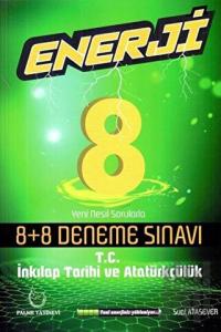 8. Sınıf T.C. İnkılap Tarihi ve Atatürkçülük Enerji 8 Artı 8 Deneme Sınavı