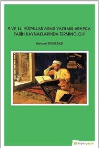 9. ve 14.Yüzyıllar Arası Yazılmış Arapça Tarih Kaynaklarında Terminoloji
