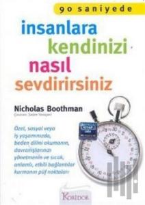 90 Saniyede İnsanlara Kendinizi Nasıl Sevdirirsiniz