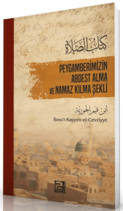 Peygamberimizin Abdest Alma ve Namaz Kılma Şekli