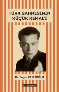 Türk Sahnesinin Küçük Kemal'i