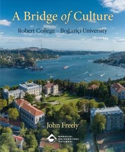A Bridge of Culture: Robert College - Boğaziçi University (Ciltli)